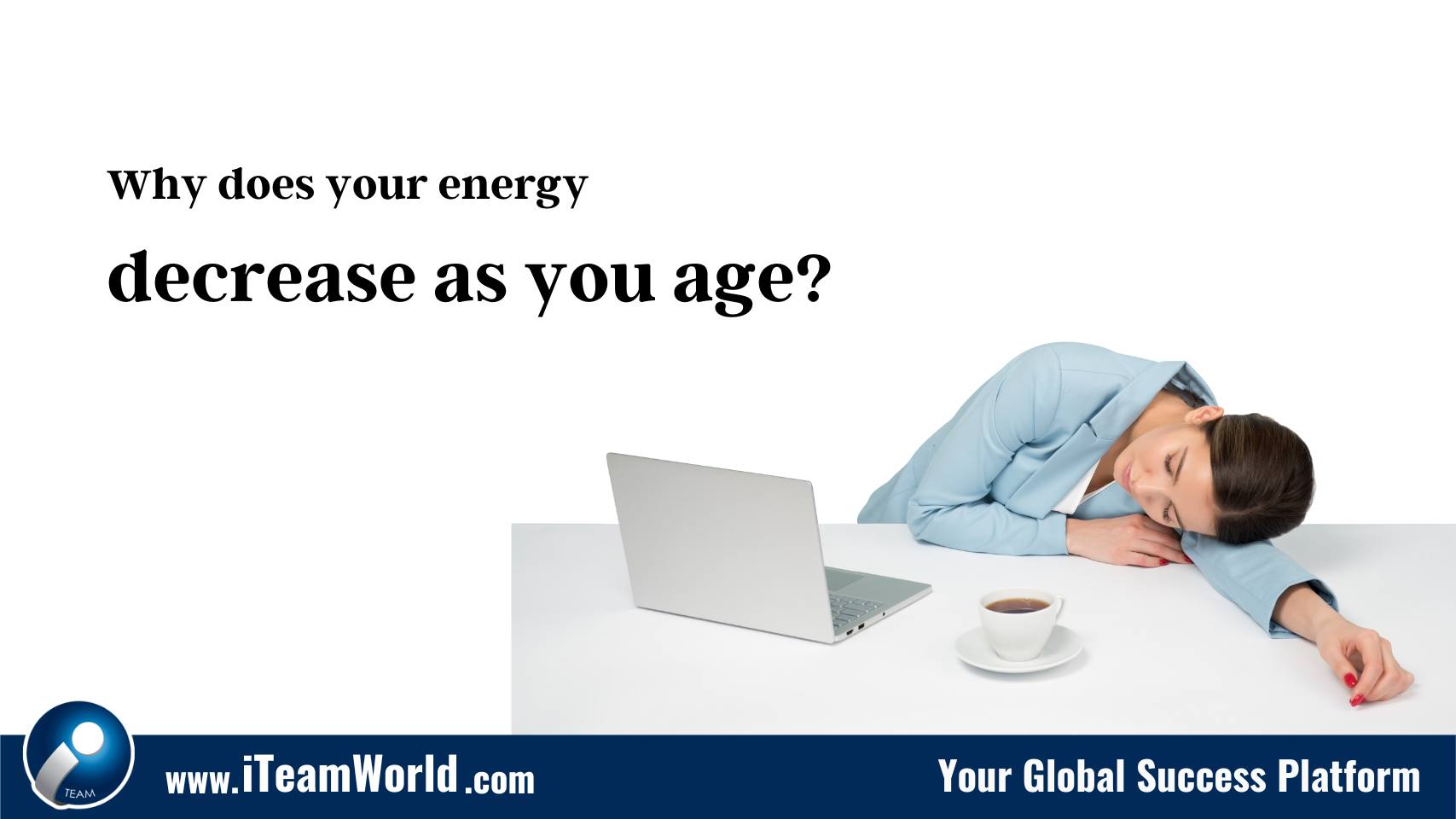 Why does your energy decrease as your age?
